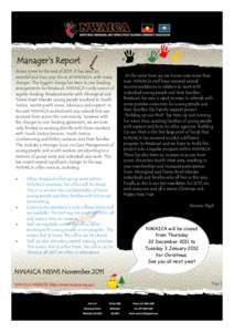 Manager’s Report As we come to the end of 2011, it has been an eventful and busy year for us at NWAICA, with many changes. The biggest change has been in our funding arrangements for Breakout, NWAICA’s only source of