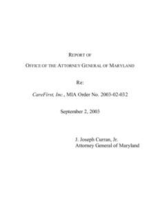 REPORT OF OFFICE OF THE ATTORNEY GENERAL OF MARYLAND Re: CareFirst, Inc., MIA Order No[removed]September 2, 2003