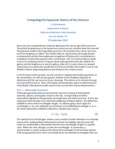 Computing	
  the	
  Expansion	
  History	
  of	
  the	
  Universe	
   J.	
  Christiansen	
   Department	
  of	
  Physics	
   California	
  Polytechnic	
  State	
  University	
   San	
  Luis	
  Obispo,	
