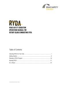 road safety education Operations manual for rotary clubs conducting RYDA Table of Contents Choosing RYDA for Your Club .............................................................................. 1