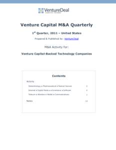 Venture Capital M&A Quarterly 1st Quarter, 2011 – United States Prepared & Published by: VentureDeal M&A Activity for: Venture Capital-Backed Technology Companies
