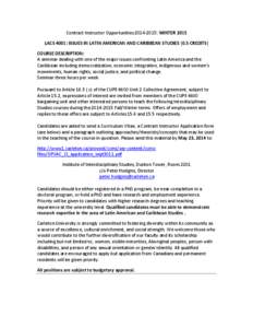 Contract Instructor Opportunities[removed]: WINTER 2015 LACS 4001: ISSUES IN LATIN AMERICAN AND CARIBBEAN STUDIES [0.5 CREDITS] COURSE DESCRIPTION: A seminar dealing with one of the major issues confronting Latin Americ