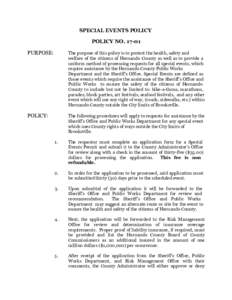 SPECIAL EVENTS POLICY POLICY NO[removed]PURPOSE: The purpose of this policy is to protect the health, safety and welfare of the citizens of Hernando County as well as to provide a