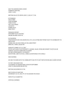 SAVE THE GOSHEN SCHOOL HOUSE COMMITTIE MEETING JUNE 27, 2012 MEETING CALLED TO ORDER JUNE 27, 2012 AT 7 P.M. ATTENDANCE: DAVID ENNIS