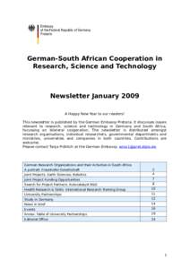 German-South African Cooperation in Research, Science and Technology Newsletter January 2009 A Happy New Year to our readers! This newsletter is published by the German Embassy Pretoria. It discusses issues