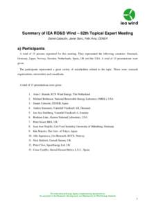 Summary of IEA RD&D Wind – 62th Topical Expert Meeting Daniel Cabezón, Javier Sanz, Félix Avia, CENER a) Participants A total of 15 persons registered for this meeting. They represented the following countries: Denma