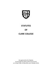 STATUTES OF CLARE COLLEGE (As approved by Her Majesty, by and with the advice of the Privy Council
