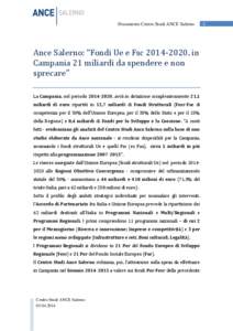 Documento Centro Studi ANCE Salerno  Ance Salerno: “Fondi Ue e Fsc[removed], in Campania 21 miliardi da spendere e non sprecare” La Campania, nel periodo[removed], avrà in dotazione complessivamente 21,1