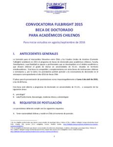 CONVOCATORIA FULBRIGHT 2015 BECA DE DOCTORADO PARA ACADÉMICOS CHILENOS Para iniciar estudios en agosto/septiembre de[removed]I.