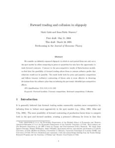 Forward trading and collusion in oligopoly Matti Liski and Juan-Pablo Montero∗ First draft: May 31, 2004 This draft: March 24, 2005 Forthcoming in the Journal of Economic Theory