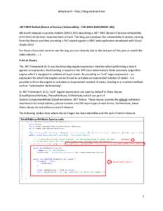 @malerisch – http://blog.malerisch.net  .NET MVC ReDoS (Denial of Service) Vulnerability - CVEMS15-101) Microsoft released a security bulletin (MS15-101) describing a .NET MVC Denial of Service vulnerabilit