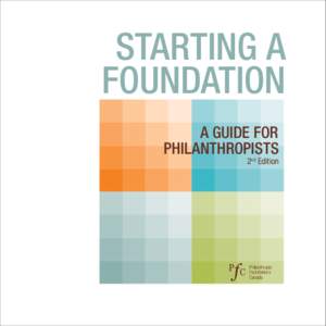 Starting a Foundation A Guide for Philanthropists 2nd Edition