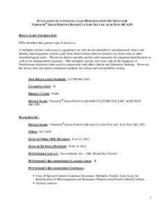 EVALUATION OF AUTOMATIC CLASS III DESIGNATION (DE NOVO) FOR VERIGENE® GRAM POSITIVE BLOOD CULTURE NUCLEIC ACID TEST (BC-GP) REGULATORY INFORMATION FDA identifies this generic type of device as: A multiplex nucleic acid 