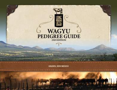 WAGYU  PEDIGREE GUIDE 2nd Edition  GOLDEN, NEW MEXICO