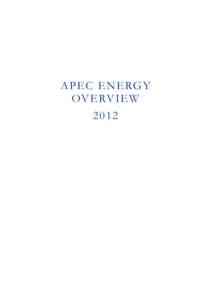 A PE C E N E RG Y OV E RVI E W 2012 Prepared by Asia Pacific Energy Research Centre (APERC)