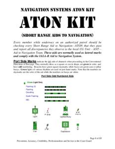 NAVIGATION SYSTEMS ATON KIT  ATON KIT (Short Range Aids to Navigation)  Every member while underway on an authorized patrol should be