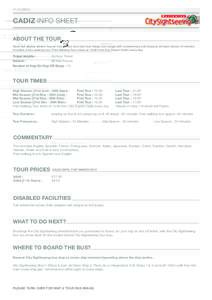 CADIZ INFO SHEET ABOUT THE TOUR Open top double decker hop on hop off bus tour (see bus image over page) with commentary and stops at all main places of interest. Includes a free walking tour. Free Walking To