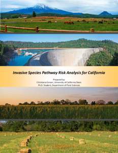 Invasive Species Pathway Risk Analysis for California  Prepared by:   Christiana Conser, University of California Davis  Ph.D. Student, Department of Plant Sciences   Table of Contents