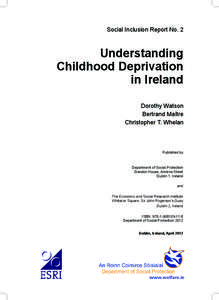 Social Inclusion Report No. 2  Understanding Childhood Deprivation in Ireland Dorothy Watson