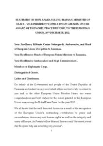 STATEMENT BY HON. SAMIA SULUHU HASSAN, MINISTER OF STATE – VICE PRESIDENT’S OFFICE UNION AFFAIRS, ON THE AWARD OF THE NOBEL PEACE PRIZE 2012, TO THE EUROPEAN UNION, 10THDECEMBER, 2012.