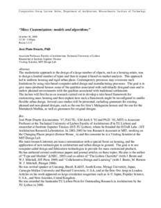 Computation Group Lecture Series, Department of Architecture, Massachusetts Institute of Technology  “Mass Customization: models and algorithms” October 30, :30 - 2:00pm Room 3-133