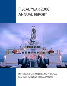 FISCAL YEAR 2008 ANNUAL REPORT INTEGRATED OCEAN DRILLING PROGRAM U.S. IMPLEMENTING ORGANIZATION