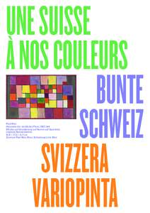 UNE SUISSE A NOS COULEURS BUNTE SCHWEIZ SVIZZERA VARIOPINTA