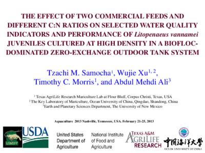 THE EFFECT OF TWO COMMERCIAL FEEDS AND DIFFERENT C:N RATIOS ON SELECTED WATER QUALITY INDICATORS AND PERFORMANCE OF Litopenaeus vannamei JUVENILES CULTURED AT HIGH DENSITY IN A BIOFLOCDOMINATED ZERO-EXCHANGE OUTDOOR TANK