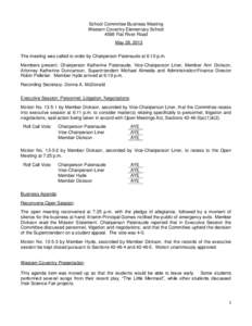 School Committee Business Meeting Western Coventry Elementary School 4588 Flat River Road May 28, 2013 The meeting was called to order by Chairperson Patenaude at 6:10 p.m. Members present: Chairperson Katherine Patenaud