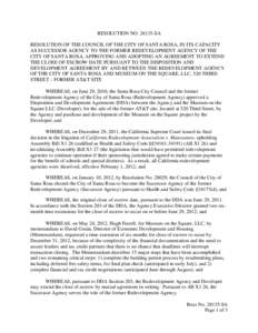 RESOLUTION NO[removed]SA RESOLUTION OF THE COUNCIL OF THE CITY OF SANTA ROSA, IN ITS CAPACITY AS SUCCESSOR AGENCY TO THE FORMER REDEVELOPMENT AGENCY OF THE CITY OF SANTA ROSA, APPROVING AND ADOPTING AN AGREEMENT TO EXTEND