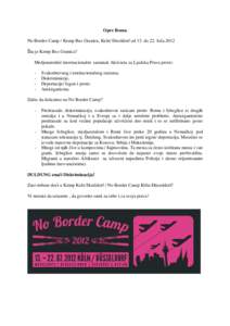 Opre Roma No Border Camp / Kemp Bez Granica, Keln/ Dizeldorf od 13. do 22. Jula 2012 Šta je Kemp Bez Granica? Medjunarodni/ internacionalni sastanak Aktivista za Ljudska Prava protiv: -