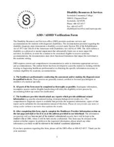 Disability Resources & Services Scottsdale Community College 9000 E. Chaparral Road Scottsdale, AZ[removed]Phone: [removed]Fax: [removed]