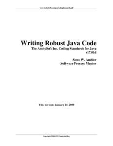 www.AmbySoft.com/javaCodingStandards.pdf  Writing Robust Java Code The AmbySoft Inc. Coding Standards for Java v17.01d Scott W. Ambler