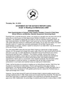 Thursday, Nov. 18, 2010  STATEMENT ON THE NATION’S REPORT CARD: Grade 12 Reading and Mathematics 2009 STEVEN PAINE State Superintendent of Schools, West Virginia; President, Council of Chief State