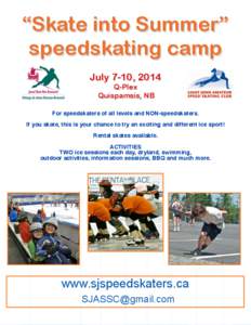 “Skate into Summer” speedskating camp ! July 7-10, 2014 Q-Plex