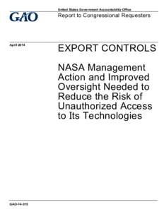 GAO[removed], Export Controls: NASA Management Action and Improved Oversight Needed to Reduce the Risk of Unauthorized Access to Its Technologies