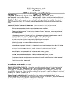 Golden Triangle Regional Airport Job Description JOB TITLE: Administrative Assistant/Receptionist EXEMPT (Y/N): N SALARY LEVEL/RANGE: $15/hr LOCATION: Golden Triangle Regional Airport SHIFT: 9 AM to 2 PM (part time, flex