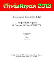 Welcome to Christmas 2012! This product requires G-Core or G-Core DELUXE Art and Writing Jay Libby Editing