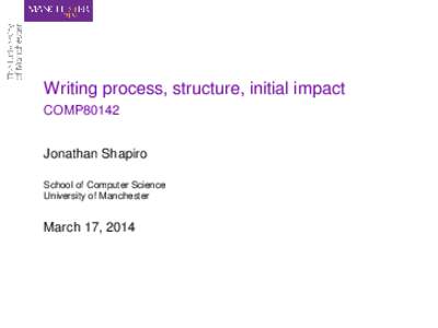 Writing process, structure, initial impact COMP80142 Jonathan Shapiro School of Computer Science University of Manchester