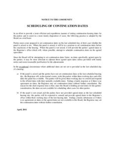 NOTICE TO THE COMMUNITY  SCHEDULING OF CONTINUATION DATES In an effort to provide a more efficient and expeditious manner of setting continuation hearing dates for the parties and to assist in a more timely disposition o