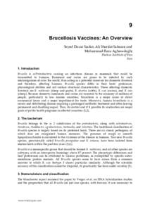 9 Brucellosis Vaccines: An Overview Seyed Davar Siadat, Ali Sharifat Salmani and Mohammad Reza Aghasadeghi Pasteur Institute of Iran Iran