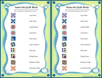 Name the Quilt Block  Name the Quilt Block Here’s a block party that’s sure to keep you in stitches! Draw a line between the quilt block and its name.