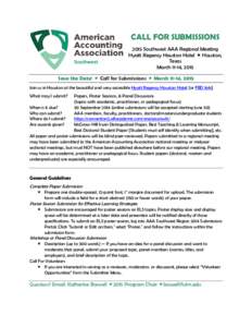 CALL FOR SUBMISSIONS 2015 Southwest AAA Regional Meeting Hyatt Regency Houston Hotel  Houston, Texas March 11-14, 2015 Save the Date!  Call for Submissions  March 11-14, 2015