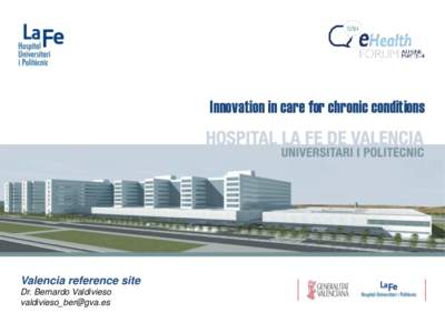 Innovation in care for chronic conditions  Valencia reference site Dr. Bernardo Valdivieso [removed]