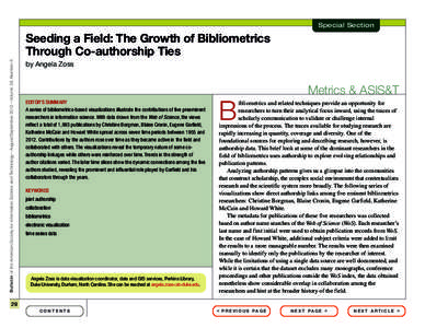 Special Section  Bulletin of the American Society for Information Science and Technology – August/September 2012 – Volume 38, Number 6 Seeding a Field: The Growth of Bibliometrics Through Co-authorship Ties
