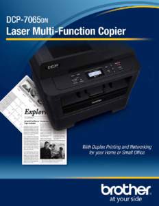 DCP-7065dn Compact Laser Multi-Function Copier with Duplex Printing and Networking The DCP-7065dn is a great addition to any small office or home office. It offers crisp, professional-looking printing, convenient flatbe