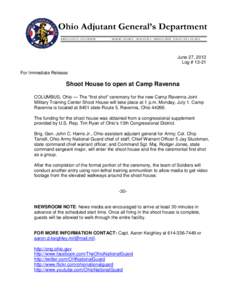 June 27, 2013 Log # 13-21 For Immediate Release Shoot House to open at Camp Ravenna COLUMBUS, Ohio — The “first shot” ceremony for the new Camp Ravenna Joint