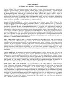 PANELISTS BIOS: The Longest Loss: Alzheimer’s Disease and Dementia Charles A. Corr, PhD, is a volunteer member of the Board of Directors of the Suncoast Hospice Institute (an affiliate of Suncoast Hospice); Professor e