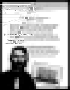 Read Kansas! By the Kansas State Historical Society Territorial Character: Samuel Jones Samuel Jones was a southerner by birth. He brought his belief in