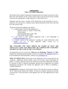 Announcement Notice of Accepting Applications The Fourth Circuit Judicial Nominating Commission has been asked to provide Governor Rick Scott with nominees for the vacancy in the County Court for Duval County resulting f